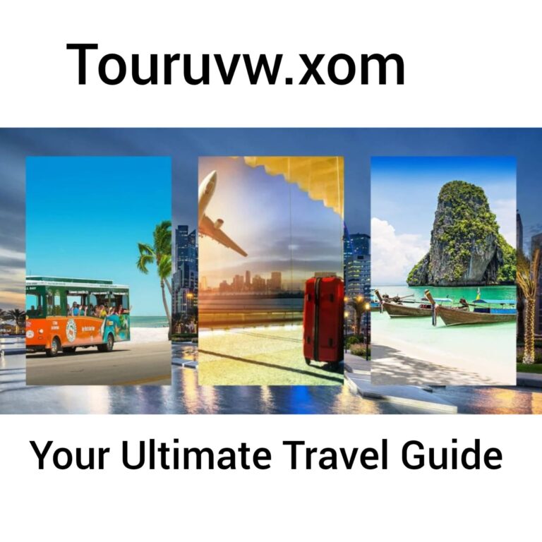 Touruvw.xom: Your Ultimate Travel Guide