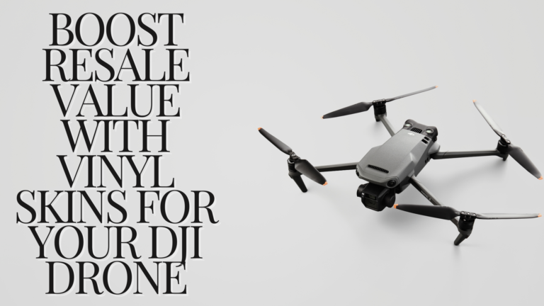 Boost Resale Value With Vinyl Skins For Your DJI Drone