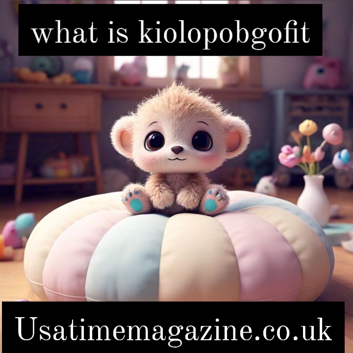 What is Kiolopobgofit? An In-Depth Guide