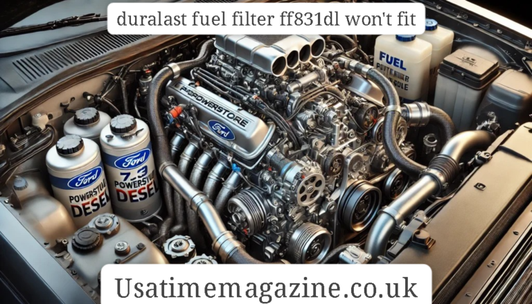 Why the Duralast Fuel Filter FF831DL Won’t Fit: Comprehensive Guide