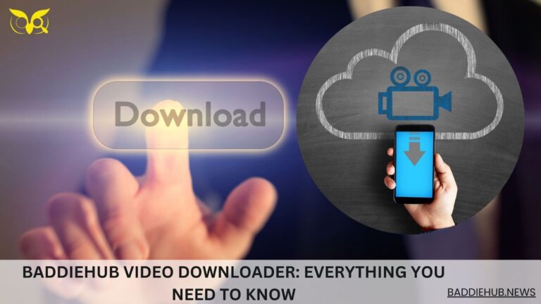 Baddiehub Video Downloader: Everything You Need to Know